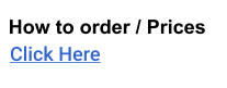 Click Here How to order / Prices