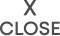 X  CLOSE