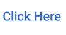Click Here
